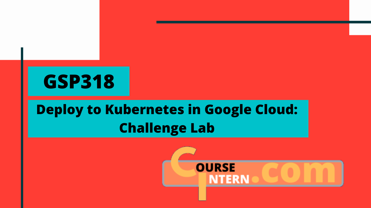 GSP-318: Deploy to Kubernetes in Google Cloud