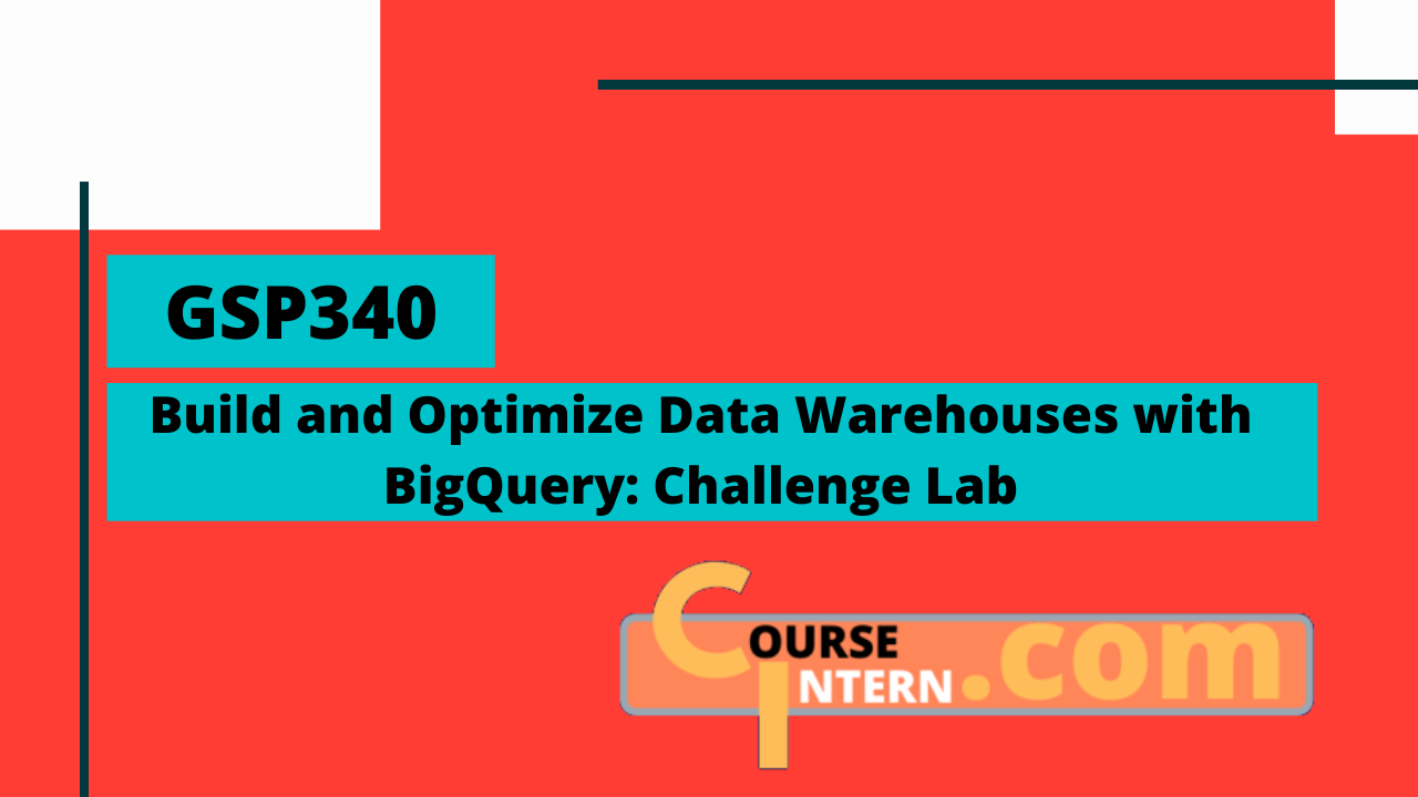 GSP-340 : Build and Optimize Data Warehouses with BigQuery: Challenge Lab