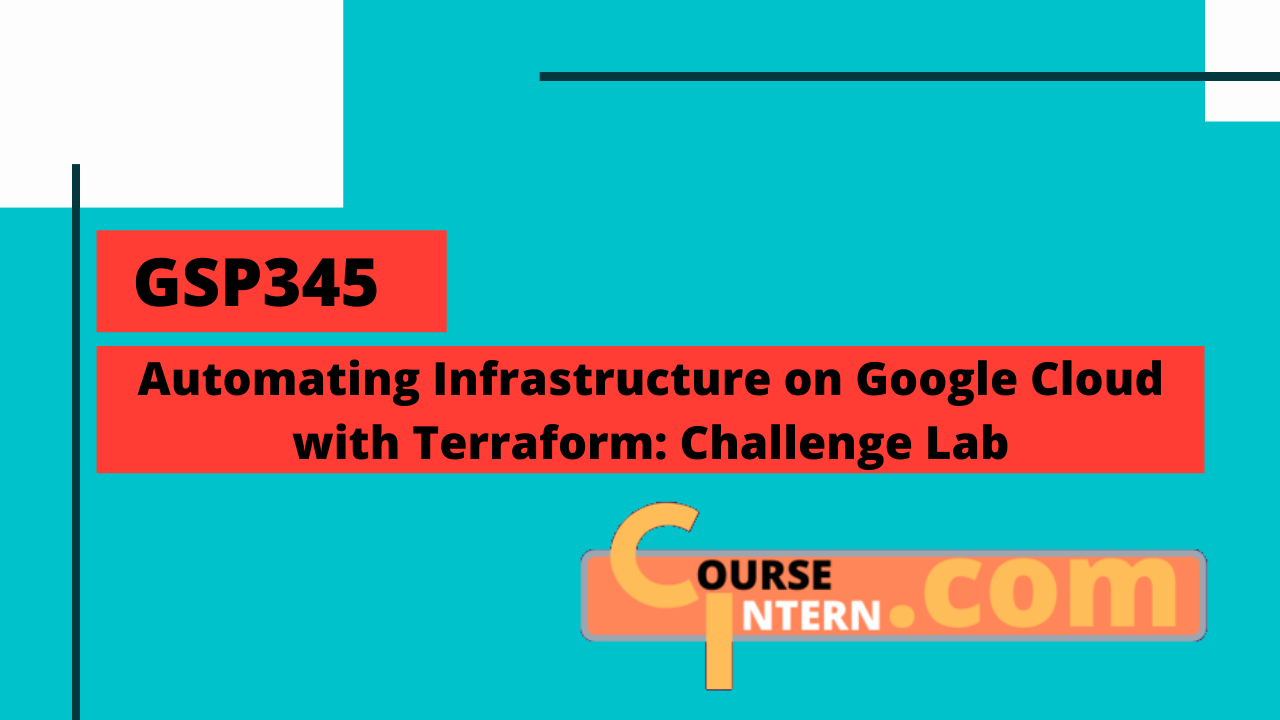 GSP-345 : Automating Infrastructure on Google Cloud with Terraform: Challenge Lab